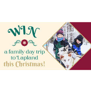 Win a Family Holiday to Lapland